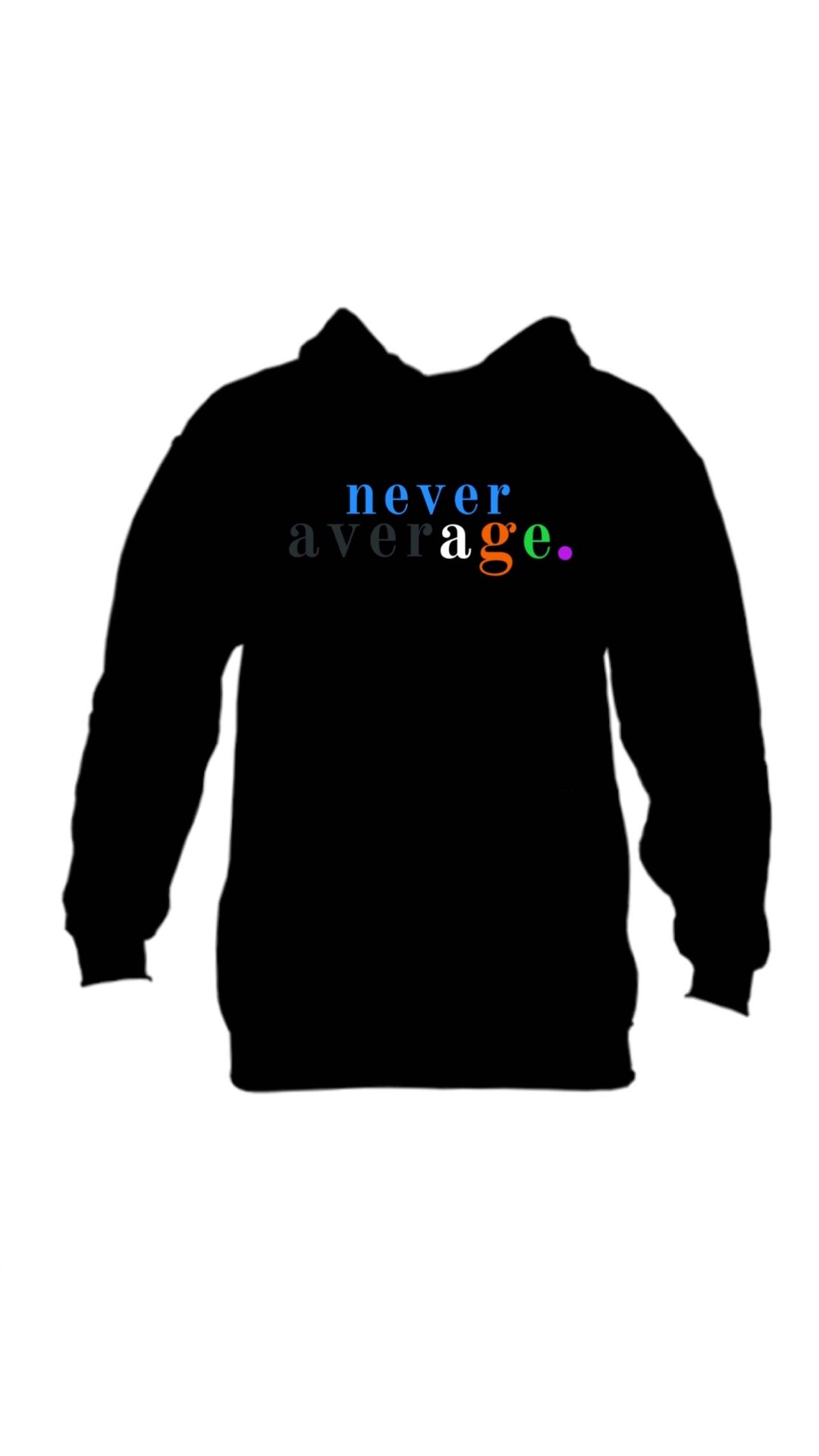 Never Average Hoodie