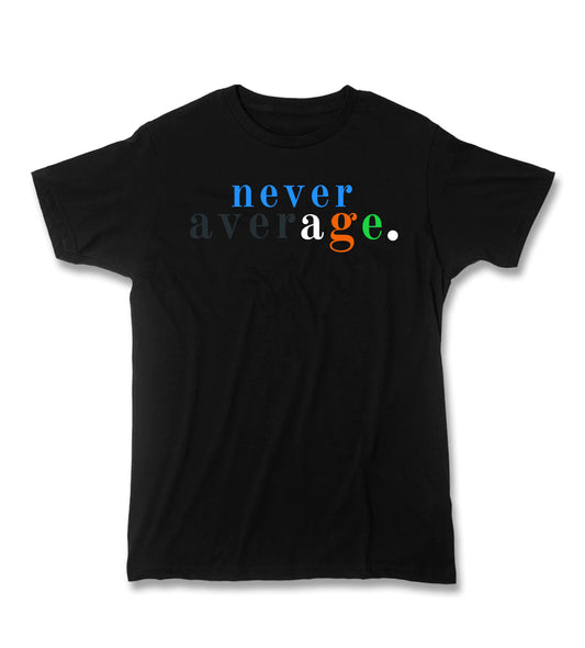 Never Average Short sleeve tee